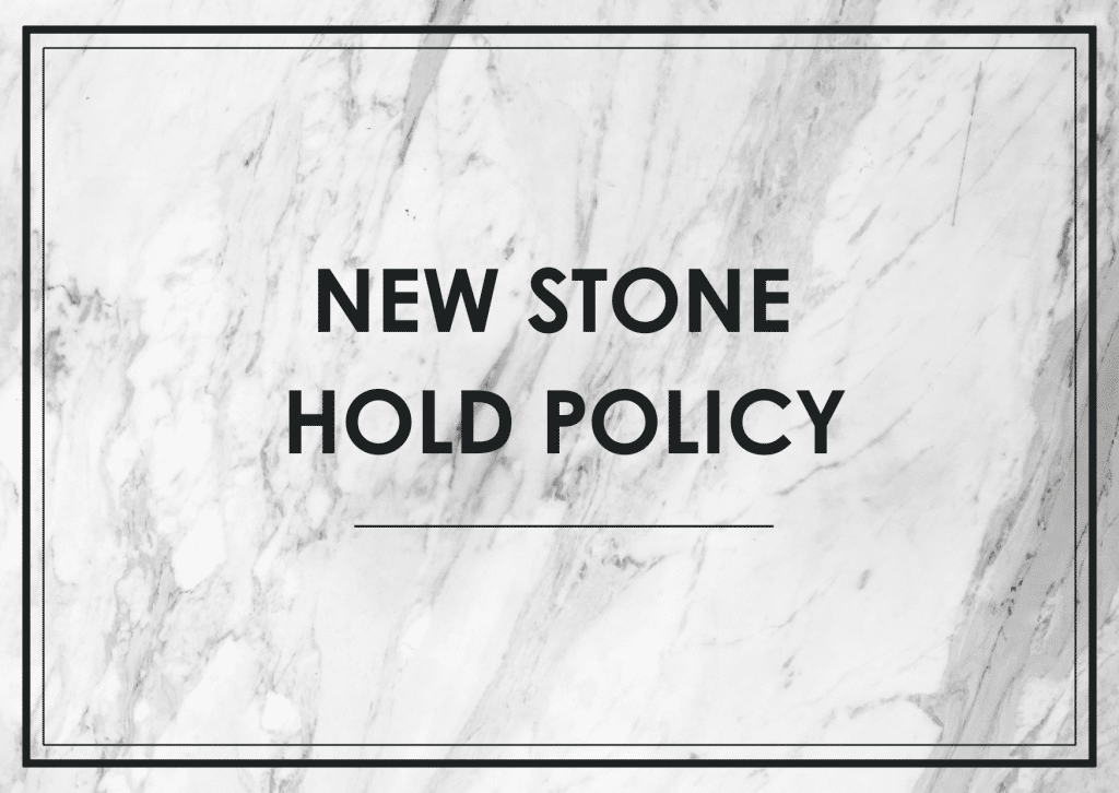 New Stone Hold Policy